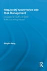 Regulatory Governance and Risk Management : Occupational Health and Safety in the Coal Mining Industry - Book