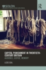 Capital Punishment in Twentieth-Century Britain : Audience, Justice, Memory - Book