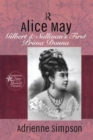 Alice May : Gilbert & Sullivan's First Prima Donna - Book