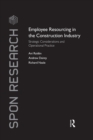 Employee Resourcing in the Construction Industry : Strategic Considerations and Operational Practice - Book