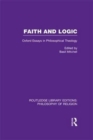 Faith and Logic : Oxford Essays in Philosophical Theology - Book