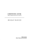 Chewing Gum : The Fortunes of Taste - Book