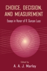 Choice, Decision, and Measurement : Essays in Honor of R. Duncan Luce - Book