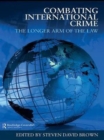 Combating International Crime : The Longer Arm of the Law - Book