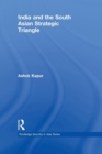 India and the South Asian Strategic Triangle - Book