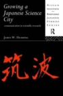 Growing a Japanese Science City : Communication in Scientific Research - Book