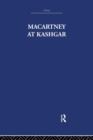 Macartney at Kashgar : New Light on British, Chinese and Russian Activities in Sinkiang, 1890-1918 - Book