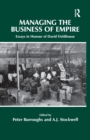 Managing the Business of Empire : Essays in Honour of David Fieldhouse - Book