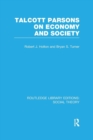 Talcott Parsons on Economy and Society (RLE Social Theory) - Book