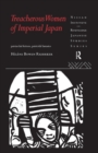 Treacherous Women of Imperial Japan : Patriarchal Fictions, Patricidal Fantasies - Book
