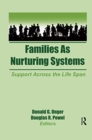 Families as Nurturing Systems : Support Across the Life Span - Book