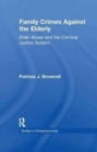 Family Crimes Against the Elderly : Elder Abuse and the Criminal Justice System - Book