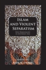 Islam And Violent Separatism - Book