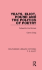 Yeats, Eliot, Pound and the Politics of Poetry : Richest to the Richest - Book