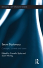 Secret Diplomacy : Concepts, Contexts and Cases - Book
