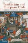 Institutions and European Trade : Merchant Guilds, 1000-1800 - eBook