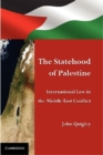 Statehood of Palestine : International Law in the Middle East Conflict - eBook