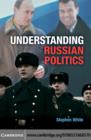 Understanding Russian Politics - eBook