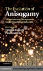 The Evolution of Anisogamy : A Fundamental Phenomenon Underlying Sexual Selection - eBook