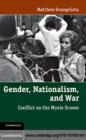 Gender, Nationalism, and War : Conflict on the Movie Screen - eBook