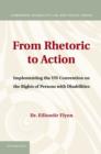 From Rhetoric to Action : Implementing the UN Convention on the Rights of Persons with Disabilities - eBook