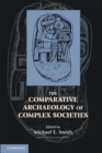Comparative Archaeology of Complex Societies - eBook