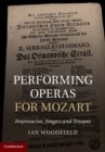 Performing Operas for Mozart : Impresarios, Singers and Troupes - eBook