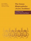 Genus Rhipicephalus (Acari, Ixodidae) : A Guide to the Brown Ticks of the World - eBook