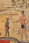 Cultural History of the Atlantic World, 1250-1820 - eBook
