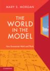 World in the Model : How Economists Work and Think - eBook