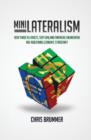 Minilateralism : How Trade Alliances, Soft Law and Financial Engineering are Redefining Economic Statecraft - eBook
