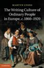 Writing Culture of Ordinary People in Europe, c.1860-1920 - eBook