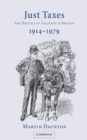 Just Taxes : The Politics of Taxation in Britain, 1914-1979 - eBook