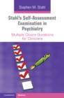 Stahl's Self-Assessment Examination in Psychiatry : Multiple Choice Questions for Clinicians - eBook