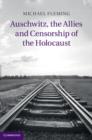 Auschwitz, the Allies and Censorship of the Holocaust - eBook