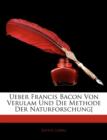 Ueber Francis Bacon Von Verulam Und Die Methode Der Naturforschung[ - Book