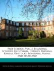 Prep School, Vol. 3 : Boarding Schools in Georgia, Illinois, Indiana, Kansas, Kentucky, Louisiana, Maine, and Maryland - Book