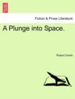 A Plunge Into Space. - Book