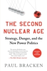 The Second Nuclear Age : Strategy, Danger, and the New Power Politics - Book