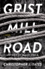 Grist Mill Road : A Novel - eBook