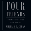Four Friends : Promising Lives Cut Short - eAudiobook