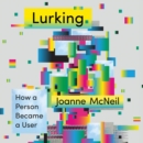 Lurking : How a Person Became a User - eAudiobook
