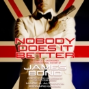 Nobody Does it Better : The Complete, Uncensored, Unauthorized Oral History of James Bond - eAudiobook