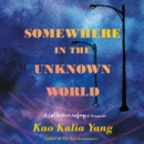 Somewhere in the Unknown World : A Collective Refugee Memoir - eAudiobook