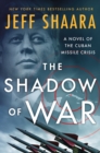 The Shadow of War : A Novel of the Cuban Missile Crisis - Book