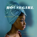 Housegirl : A Novel - eAudiobook