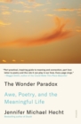 The Wonder Paradox : Embracing the Weirdness of Existence and the Poetry of Our Lives - Book