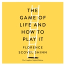 The Game of Life and How to Play It : The Complete Original Edition - eAudiobook