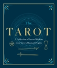 The Tarot: A Collection of Secret Wisdom from Tarot's Mystical Origins - Book