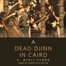 A Dead Djinn in Cairo : A Tor.Com Original - eAudiobook